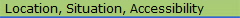 Location, Situation, Accessibility