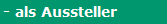 - als Aussteller